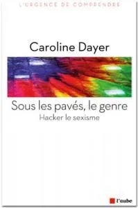 Sous les pavés, le genre. Livre de Caroline Dayer