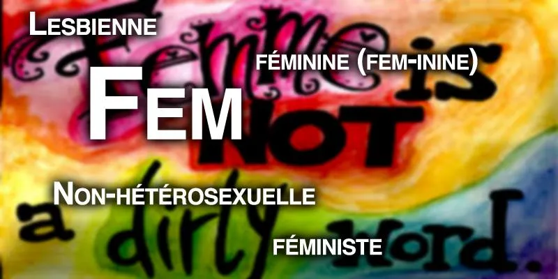 Fem Féminine Fem-inine Lesbienne Féministe