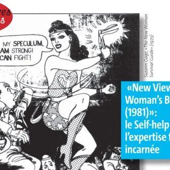 «New View of a Woman’s Body (1981)»:  le Self-help ou l’expertise féministe incarnée