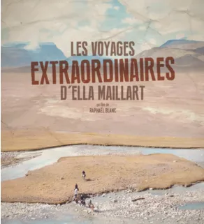 Les Voyages Extraordinaires d’Ella Maillart
